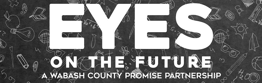 Eyes on the future - a Wabash county promise partnership